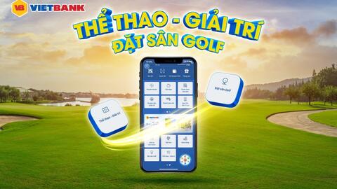 Trải nghiệm đặt sân golf và vé thể thao, giải trí qua Vietbank Digital