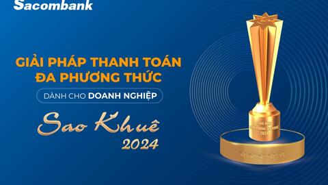 4 năm liền Sacombank được vinh danh nhận giải thưởng Sao Khuê