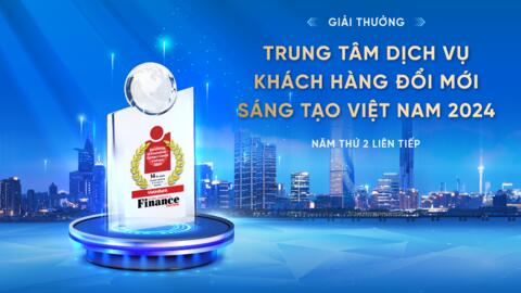 VietinBank đạt giải thưởng “Trung tâm Dịch vụ khách hàng đổi mới, sáng tạo Việt Nam 2024”
