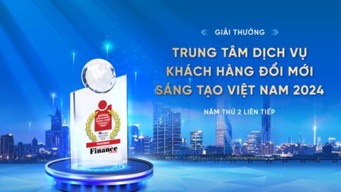 VietinBank đạt giải thưởng “Trung tâm Dịch vụ khách hàng đổi mới, sáng tạo Việt Nam 2024”