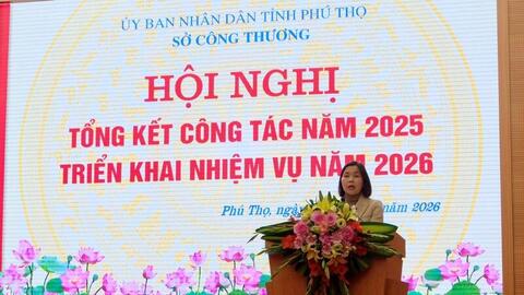 Công Thương Phú Thọ phấn đấu kim ngạch xuất nhập khẩu 39,5 tỷ USD năm 2026