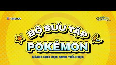 BỘ SƯU TẬP THIÊN LONG | POKÉMON – BẮT HỌC CỤ POKÉMON – LÊN TRÌNH HỌC CHẤT