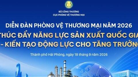 Sắp diễn ra Diễn đàn Phòng vệ thương mại 2026
