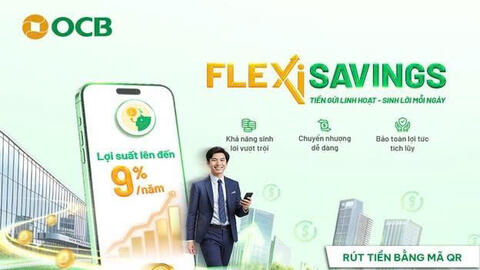 OCB Flexi Savings: Cân bằng sinh lời và linh hoạt cho dòng tiền