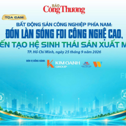 Báo Công Thương sẽ tổ chức Tọa đàm: "Bất động sản công nghiệp phía Nam: Đón làn sóng FDI công nghệ cao và kiến tạo hệ sinh thái sản xuất mới"