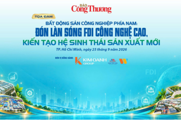 Báo Công Thương sẽ tổ chức Tọa đàm: "Bất động sản công nghiệp phía Nam: Đón làn sóng FDI công nghệ cao và kiến tạo hệ sinh thái sản xuất mới"