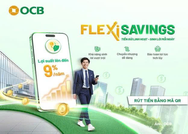 OCB Flexi Savings: Cân bằng sinh lời và linh hoạt cho dòng tiền.